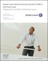 Alcatel-Lucent Network Routing Specialist II (NRS II) Self-Study Guide: Preparing for the NRS II Certification Exams [With CDROM] 0470947721 Book Cover