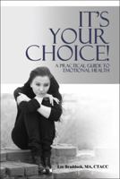 It's Your Choice!: A Practical Guide to Emotional Health 1432749307 Book Cover