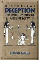 Historical Deception: The Untold Story of Ancient Egypt 0965250954 Book Cover