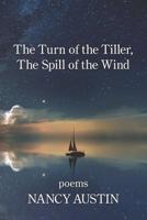 The Turn of the Tiller; The Spill of the Wind 1949229971 Book Cover
