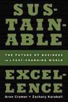 Sustainable Excellence: The Future of Business in a Fast-Changing World 1605295345 Book Cover