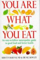 You Are What You Eat: An Up-to-Date Guide to Naturopathic Nutrition 0806959673 Book Cover