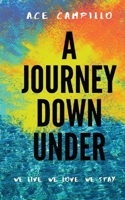 A Journey Down Under: We live. We love. We stay. 0648719901 Book Cover