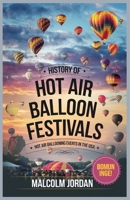 history of hot air balloon festivals: hot air ballooning events in the USA B0F5Q3592G Book Cover