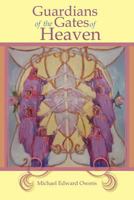 Guardians of the Gates of Heaven 1439221618 Book Cover
