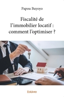 Fiscalité de l'immobilier locatif: comment l'optimiser ? 241438865X Book Cover