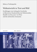 Weltentwurfe in Text Und Bild: Erzahlungen Vom Anfang Der Geschichte in Illustrierten Handschriften Der Weltchroniken Rudolfs Von Ems, Jans' Von Wien ... Literatur - Beihefte, 35) 3777628409 Book Cover