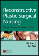 Reconstructive Plastic Surgical Nursing : Clinical Management and Wound Care 1405101652 Book Cover