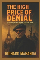 The Price of Blindness: Ignoring the danger can be deadly B0FB8ZNKMN Book Cover