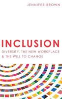 Inclusion: Diversity, the New Workplace & the Will to Change 1946384100 Book Cover