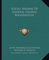 Social Maxims Of General George Washington 1162903716 Book Cover
