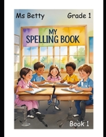 My Spelling Book - Grade 1 (Book 1) B0FNL4SS7W Book Cover