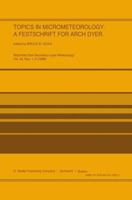 Topics in Micrometeorology. a Festschrift for Arch Dyer 9027726949 Book Cover