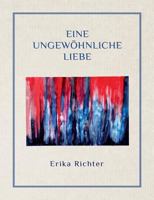 Eine Ungew?hnliche Liebe 374485079X Book Cover
