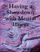 Having a Showdown with Mental Illness 1329449096 Book Cover