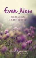 Even Now: Trusting God in the Even Whens and Even Ifs B0BGSNWQWP Book Cover