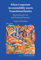 When Corporate Accountability meets Transitional Justice: International Law and National Practice 1009676822 Book Cover