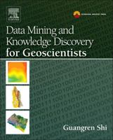 Data Mining and Knowledge Discovery for Geoscientists 0124104371 Book Cover