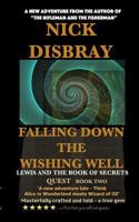 Falling Down The Wishing Well: QUEST Book Two: Lewis And The Book Of Secrets 1519441649 Book Cover