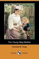 The Young Stepmother, or, A Chronicle of Mistakes 1514659492 Book Cover