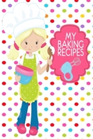 My Baking Recipes: Cute Polka Dot 6x9 Girls Blank Cookbook For Kids With 120 Recipe Templates, Blond Girl Gifts, Teen Cooking Gift Journal 1704084784 Book Cover