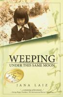 Weeping Under This Same Moon 0981491006 Book Cover