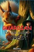 Guardian of the Sacred Forest B0D34F3LVF Book Cover