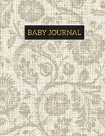 Baby Journal: New Born Baby Journal and Memory Book, Keepsake Family Memory Record, Mother Baby Journal, Gifts for New Moms & Dads 1700546910 Book Cover