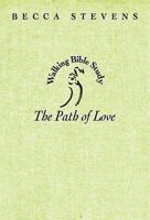 The Path of Love: Walking Bible Study (Walking Bible Studies) 1426711743 Book Cover