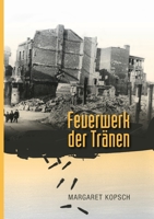 Feuerwerk der Tränen: Wie Kinder den Krieg erlebten 3752654074 Book Cover