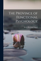 The Province of Functional Psychology 1017742375 Book Cover