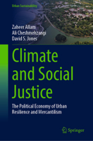 Climate and Social Justice: The Political Economy of Urban Resilience and Mercantilism 981996623X Book Cover