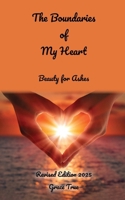 The Boundaries of My Heart: Beauty for Ashes 1836152078 Book Cover