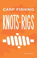 Carp Fishing Knots and Rigs 1541250591 Book Cover