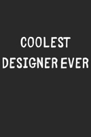 Coolest Designer Ever: Lined Journal, 120 Pages, 6 x 9, Cool Designer Gift Idea, Black Matte Finish (Coolest Designer Ever Journal) 170635116X Book Cover