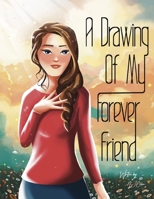 A Drawing of My Forever Friend B0BN61ZC5X Book Cover