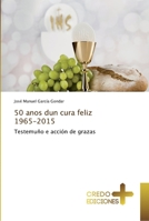 50 anos dun cura feliz 1965-2015 6202478926 Book Cover