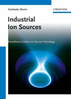 Industrial Ion Sources: Broadbeam Gridless Ion Source Technology 3527410295 Book Cover