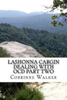 Lashonna Cargin Dealing With OCD Part Two 1986071995 Book Cover