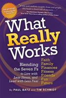 What Really Works: Blending the 7 F's for the Life You Imagine 1592989373 Book Cover