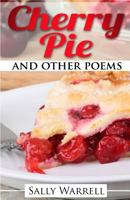 Cherry Pie and Other Poems 149373735X Book Cover