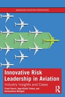 Innovative Risk Leadership in Aviation: Industry Insights and Cases (Managing Aviation Operations) 103284521X Book Cover