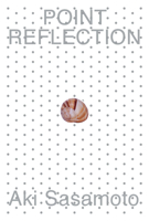Aki Sasamoto: Point Reflection 1954939035 Book Cover