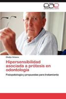Hipersensibilidad asociada a prótesis en odontología: Fisiopatología y propuestas para tratamiento 3844349162 Book Cover