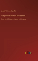 Ausgewählte Werke in zwei Bänden: Erster Band: Ekkehard, Hugideo und Juniperus 3368445502 Book Cover