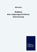 Orpheus: Eine Religionsgeschichtliche Untersuchung 3846016101 Book Cover