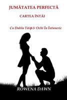 Jumatatea Perfecta Cartea I: Cu Dublu Tais & Ochi in Intuneric 171742077X Book Cover