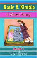 Katie & Kimble: A Ghost Story 0979439612 Book Cover