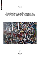 Martinésisme, willermosisme, martinisme et franc-maçonnerie (French Edition) 2385840987 Book Cover