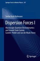Dispersion Forces I: Macroscopic Quantum Electrodynamics and Ground-State Casimir, Casimir–Polder and van der Waals Forces 3642324835 Book Cover
